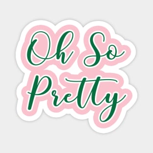 AKA Shirts - Oh So Pretty - AKA Paraphernalia Magnet