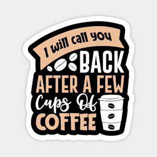 I'll Call After Coffee Break Magnet