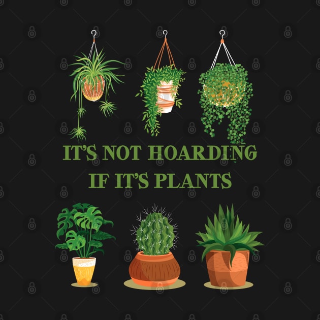 It’s Not Hoarding If It’s Plants by TikaNysden