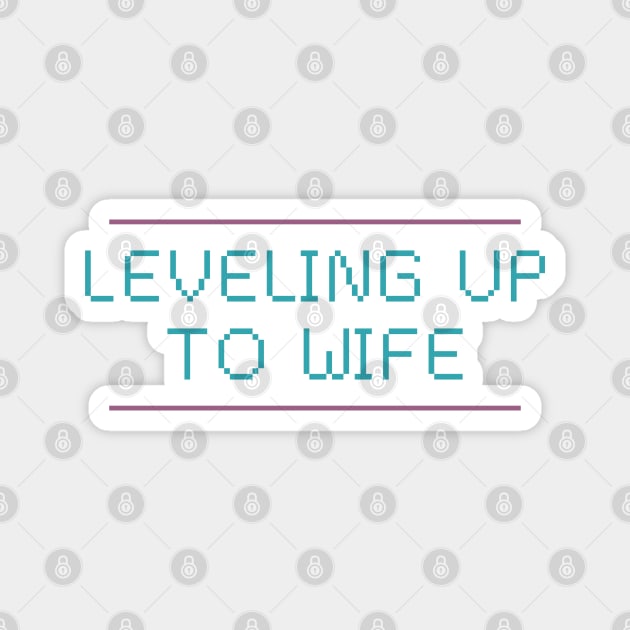 Leveling up To Wife Magnet by FOZClothing