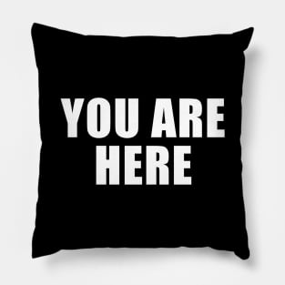 You Are Here Pillow
