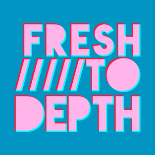 Fresh to Depth - Pink T-Shirt