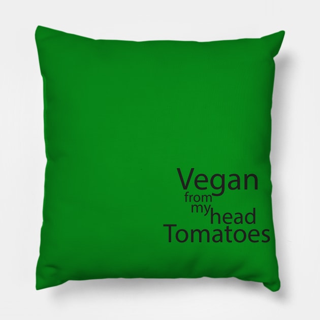 vegan from my head tomatoes Pillow by Storfa101