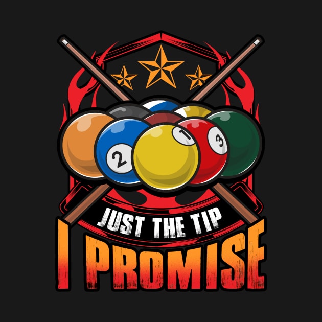 Just The Tip I Promise Pool Cue Billiards Pun by theperfectpresents