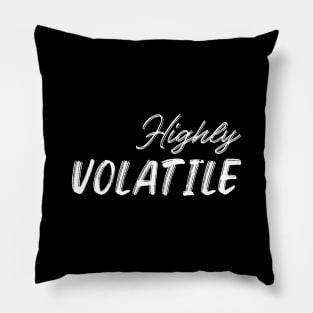 Highly Volatile Pillow