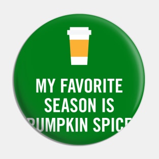 My Favorite Season is Pumpkin Spice Pin