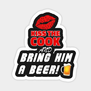 Kiss The Cook and Bring Him A Beer Magnet