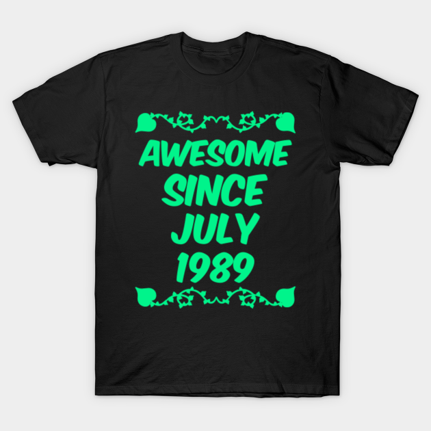 Discover Awesome since july 1989 - Awesome July 1989 - T-Shirt