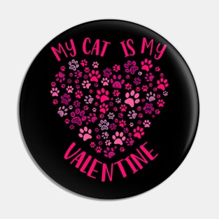 My Cat Is My Valentine Cat Owner Cats Paws Men Women Kids Pin