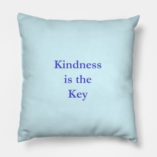 Kindness is the Key Pillow