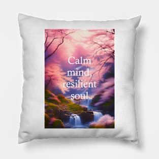 Calm mind, resilient soul Pillow