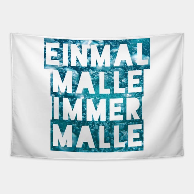 einmal Malle immer Malle Tapestry by FromBerlinGift