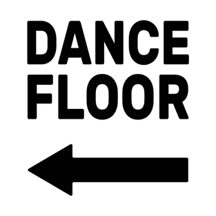 Dance Floor (arrow pointing left) T-Shirt