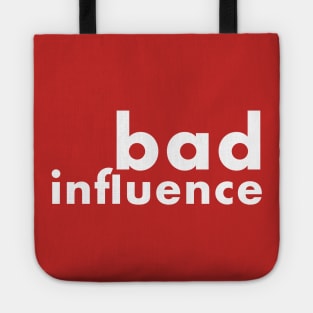 bad influence Tote