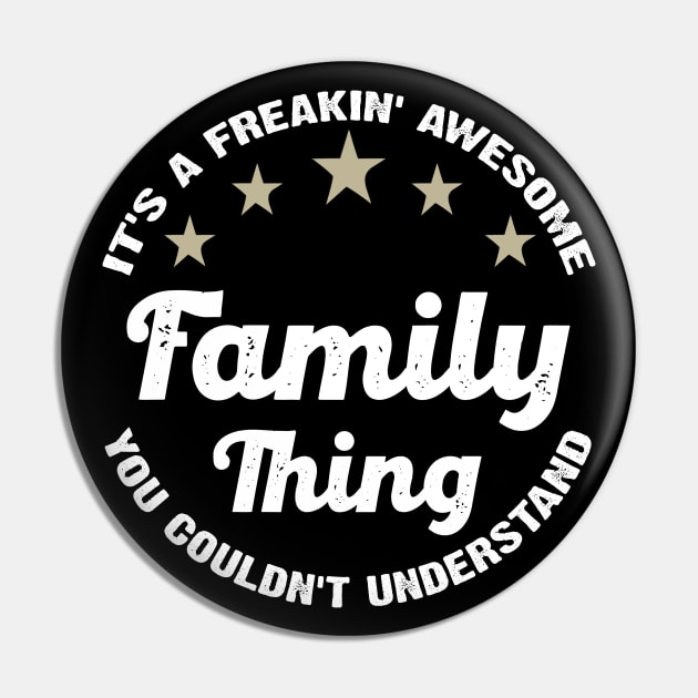 It's A Freakin' Awesome Family Thing Funny Family Reunion Pin by DARSHIRTS