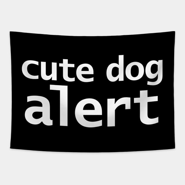 Cute Dog Alert Tapestry by ellenhenryart