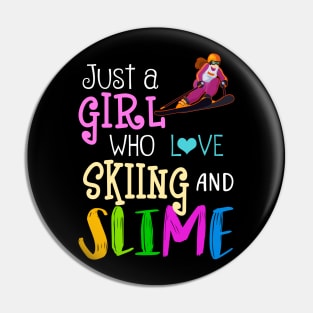 Just A Girl Who Loves Skiing And Slime Pin