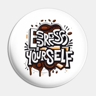 Espresso Yourself Pin