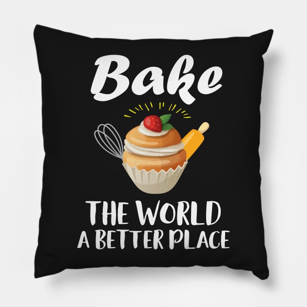 Bake The World A Better Place Pillow by Eugenex