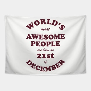 World's Most Awesome People are born on 21st of December Tapestry