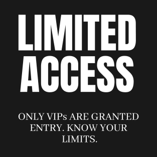 LIMITED ACCESS T-Shirt