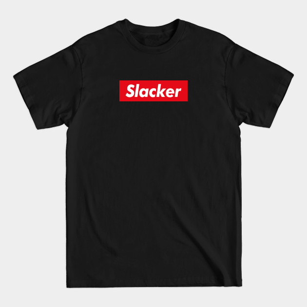 Slacker - Slacker - T-Shirt