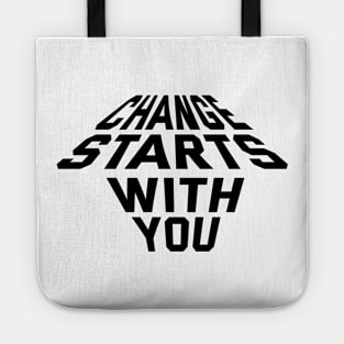 Change Starts With You Tote
