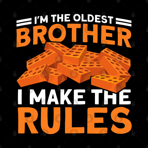 Bricklayer The Oldest Brother Makes The Rules Masonry by Toeffishirts