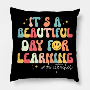 Its A Beautiful Day For Learning Groovy Retro Dance Teacher Pillow