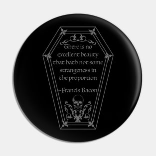 Coffin Quote Francis Bacon in Grey Pin