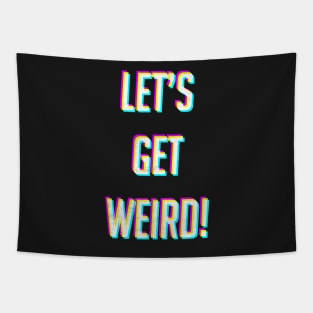 Lets Get Weird Tapestry