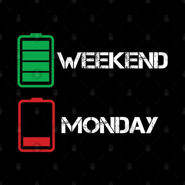 Weekend - Weekend Full Battery Monday Low Battery by Kudostees