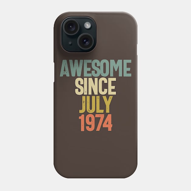 Awesome Since July 1974 Birthday Gift Phone Case by koalastudio