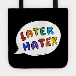 Later hater - Speech Bubble Tote