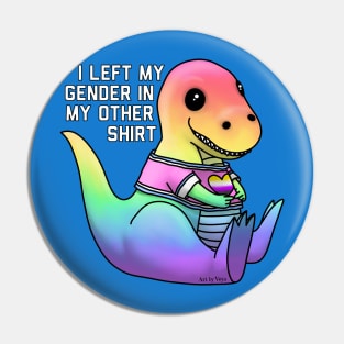 I Left My Gender In My Other Shirt Pin