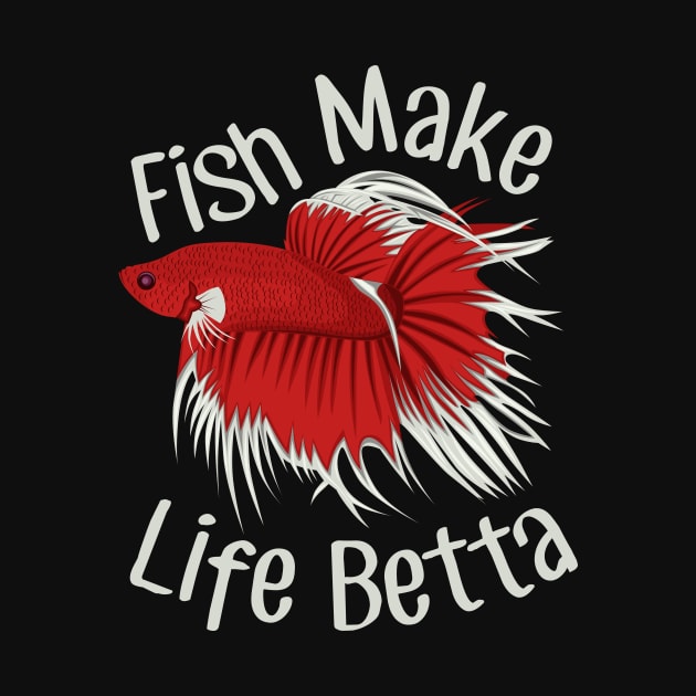 Fish Make Life Betta by Psitta