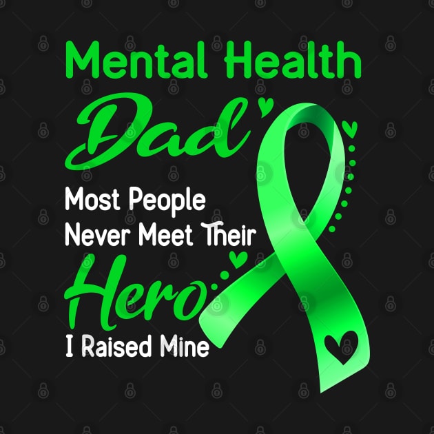 Mental Health Dad Most People Never Meet Their Hero I Raised Mine by ThePassion99