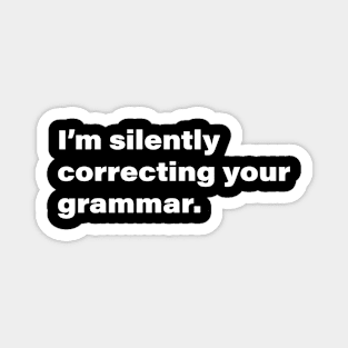 I'm silently correcting your grammar. Magnet