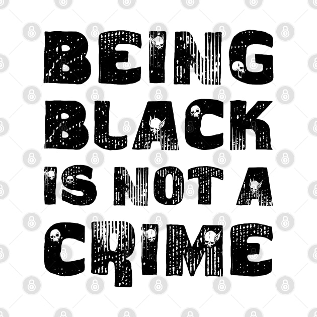 Being Black Is Not A Crime by CF.LAB.DESIGN