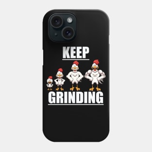 Keep Grinding Phone Case