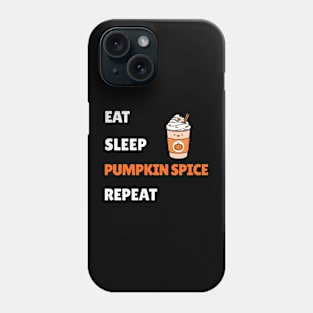 EAT Sleep Pumpkin Spice Season Phone Case