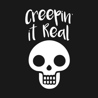 Creepin It Real T-Shirt