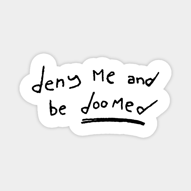 Deny Me and Be Doomed - Hedwig & the Angry Inch Magnet by breaxnna