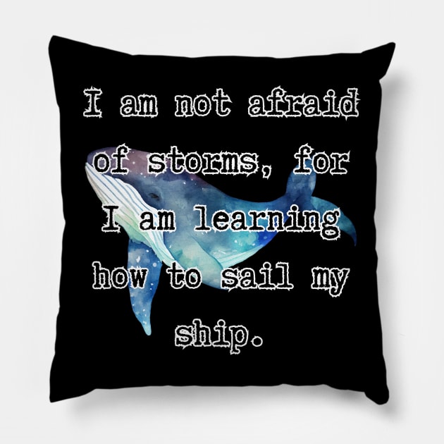 I'm not afraid of storms, for I’m learning how to sail my ship - Little Women [D] Pillow by Zero Pixel