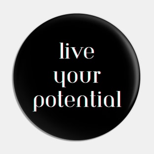 Live your potential Pin