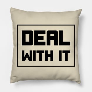 Deal with it Pillow