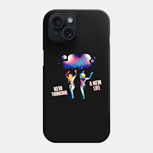 New Thinking New Life Phone Case