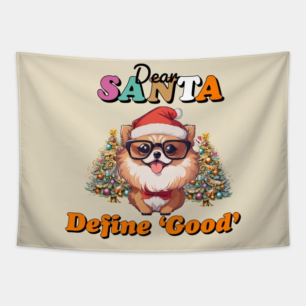 Dear Santa define 'good' Tapestry by Apparels2022