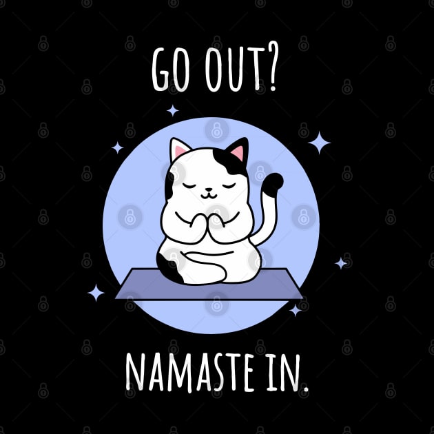 Go Out? Namaste in. Meditating kitty by Muzehack