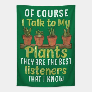 Botany Of Course I Talk To My Plants Tapestry